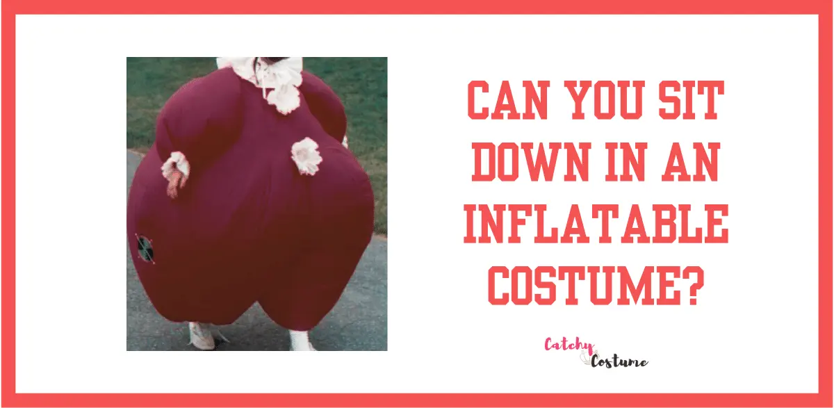 Can You Sit Down In An Inflatable Costume