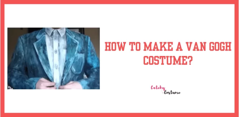 How To Make A Van Gogh Costume?