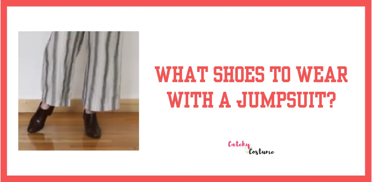 What Shoes To Wear With A Jumpsuit?